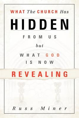 What The Church Has Hidden From Us by Miner, Russ