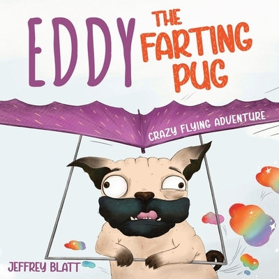 Eddy the Farting Pug: Crazy Flying Adventure by Soltis-Doan, Viktoria