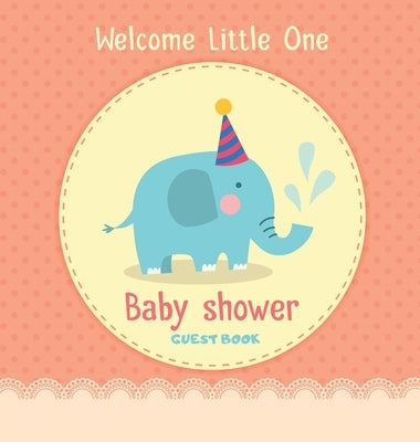 Baby Shower Guest Book: Welcome Little One Elephant Boy Alternative Theme, Wishes to Baby and Advice for Parents, Guests Sign in Personalized by Tamore, Casiope
