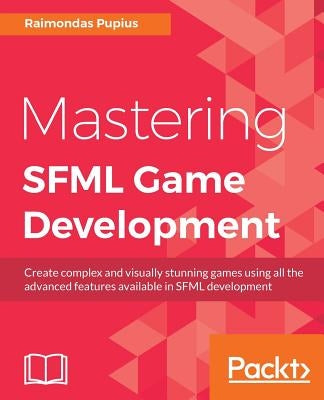 Mastering SFML Game Development by Pupius, Raimondas