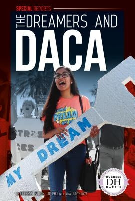 The Dreamers and Daca by Harris, Duchess