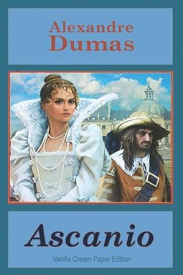 Ascanio by Dumas, Alexandre