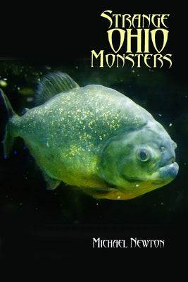 Strange Ohio Monsters by Newton, Michael