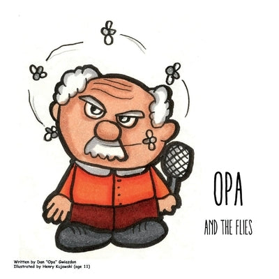 Opa and the Flies by Kujawski, Henry