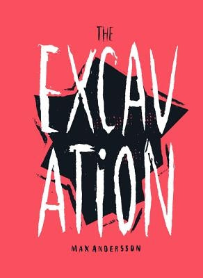 The Excavation by Andersson, Max