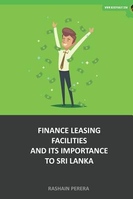 Finance Leasing Facilities and Its Importance to Sri Lanka by Perera, Rashain