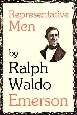 Representative Men by Emerson, Ralph Waldo