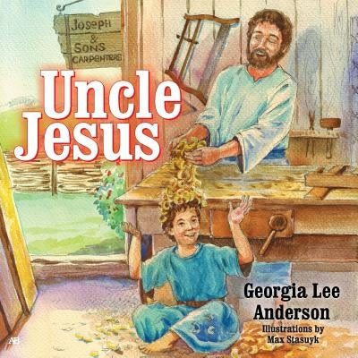 Uncle Jesus by Anderson, Georgia Lee