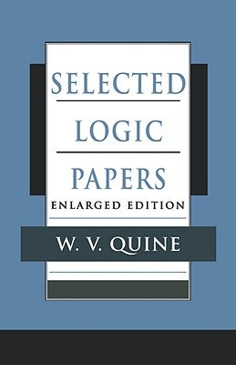 Selected Logic Papers, Enlarged Edition by Quine, W. V.