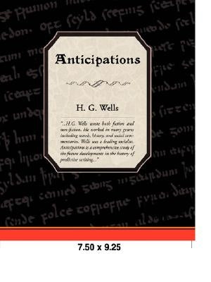 Anticipations by Wells, H. G.