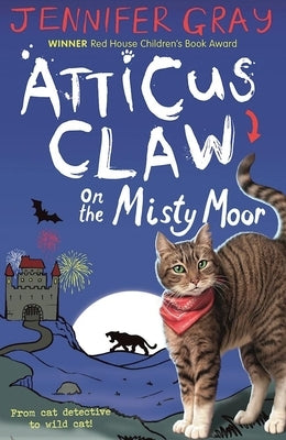 Atticus Claw on the Misty Moor by Gray, Jennifer