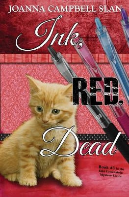 Ink, Red, Dead: Book #3 in the Kiki Lowenstein Mystery Series by Slan, Joanna Campbell