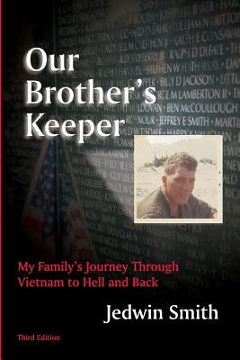 Our Brother's Keeper: My Family's Journey Through Vietnam to Hell and Back by Smith, Jedwin