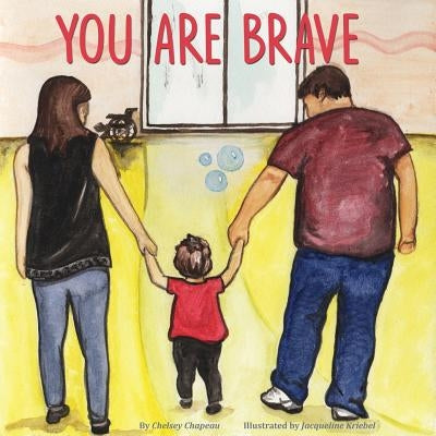 You Are Brave by Chapeau, Chelsey