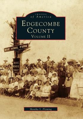 Edgecombe County, Volume II by Fleming, Monika S.