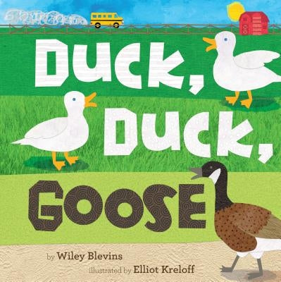 Duck, Duck, Goose by Blevins, Wiley