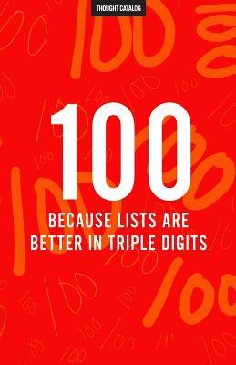 100 (Because Lists Are Better In Triple Digits) by Catalog, Thought