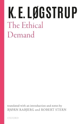 The Ethical Demand by Løgstrup, K. E.