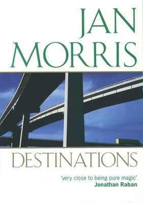 Destinations: Essays from Rolling Stone by Morris, Jan