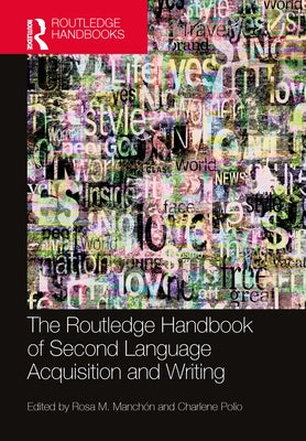 The Routledge Handbook of Second Language Acquisition and Writing by Manchón, Rosa M.