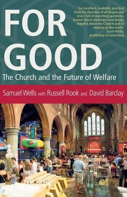 For Good: The Church and the Future of Welfare by Wells, Sam