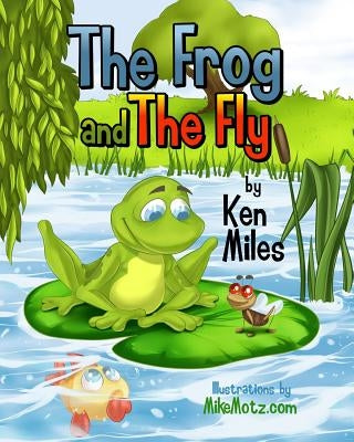 The Frog and The Fly by Miles, Ken