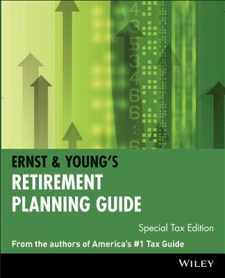 Ernst & Young's Retirement Planning Guide by Ernst & Young Llp