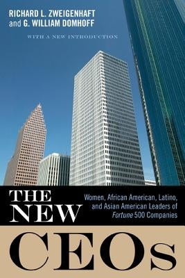 The New Ceos: Women, African American, Latino, and Asian American Leaders of Fortune 500 Companies by Zweigenhaft, Richard L.