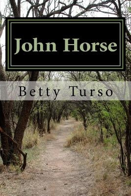 John Horse: Florida's First Freedom Fighter by Turso, Betty