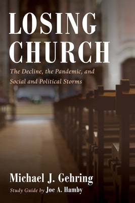 Losing Church by Gehring, Michael J.