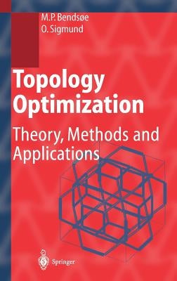 Topology Optimization: Theory, Methods, and Applications by Bendsoe, Martin Philip