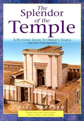 The Splendor of the Temple by Garrard, Alec