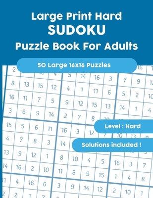 Large Print Hard SUDOKU Puzzle Book For Adults: 50 Large 16x16 Puzzles with Solutions! by Publishing, Magdesing
