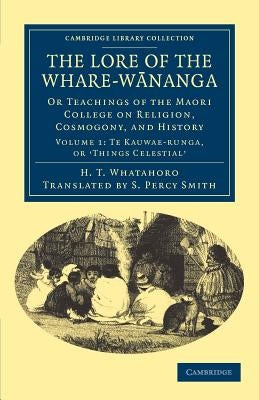 The Lore of the Whare-Wānanga by Whatahoro, H. T.