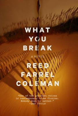 What You Break by Coleman, Reed Farrel
