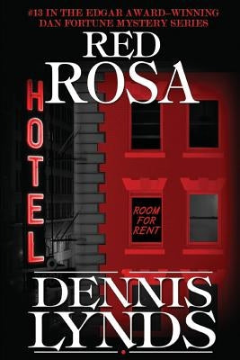Red Rosa: #13 in the Edgar Award-winning Dan Fortune mystery series by Lynds, Dennis