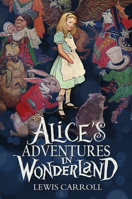 Alice's Adventures in Wonderland by Carroll, Lewis