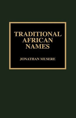 Traditional African Names by Musere, Jonathan