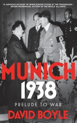 Munich 1938: Prelude to war by Boyle, David