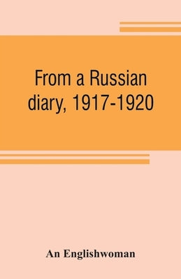 From a Russian diary, 1917-1920 by Englishwoman, An