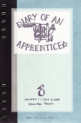 Diary of an Apprentice 8: January 1 - July 3, 2008 by Young, Jennifer
