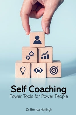 Self-Coaching. Power Tools for Power People by Hattingh, Brenda
