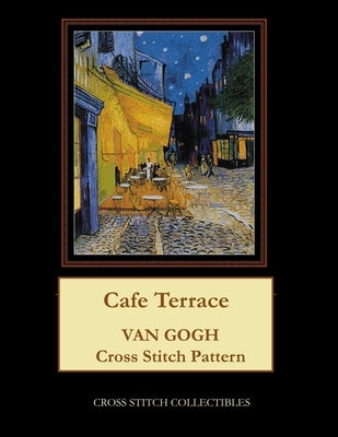 Cafe Terrace: Van Gogh Cross Stitch Pattern by George, Kathleen