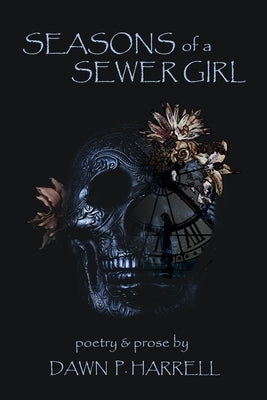 Seasons of a Sewer Girl: a collection of poetry and prose by P. Harrell, Dawn