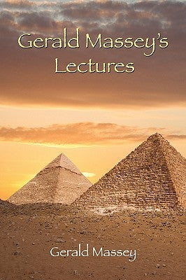 Gerald Massey's Lectures by Massey, Gerald