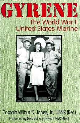 Gyrene: The World War II United States Marine by Jones, Wilbur D., Jr.