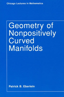 Geometry of Nonpositively Curved Manifolds by Eberlein, Patrick B.