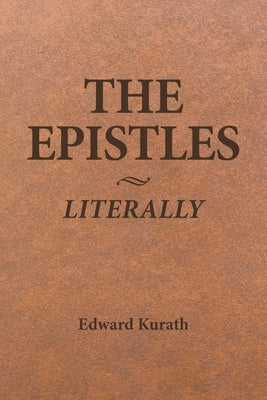 The Epistles Literally by Kurath, Edward