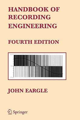Handbook of Recording Engineering by Eargle, John