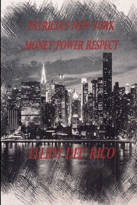 Patricia's New York Money Power Respect by Del' Rico, Elliot